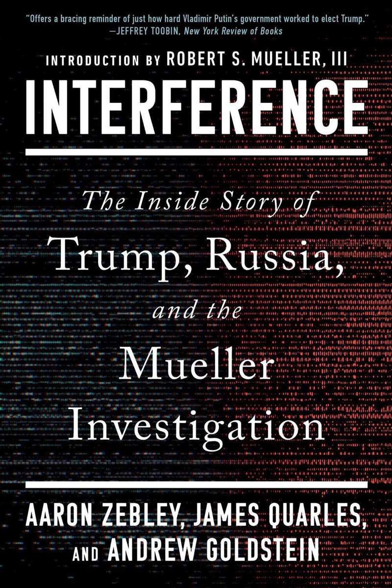 Interference : The Inside Story Of Trump, Russia, And The Mueller Investigation/Product Detail/Politics & Government