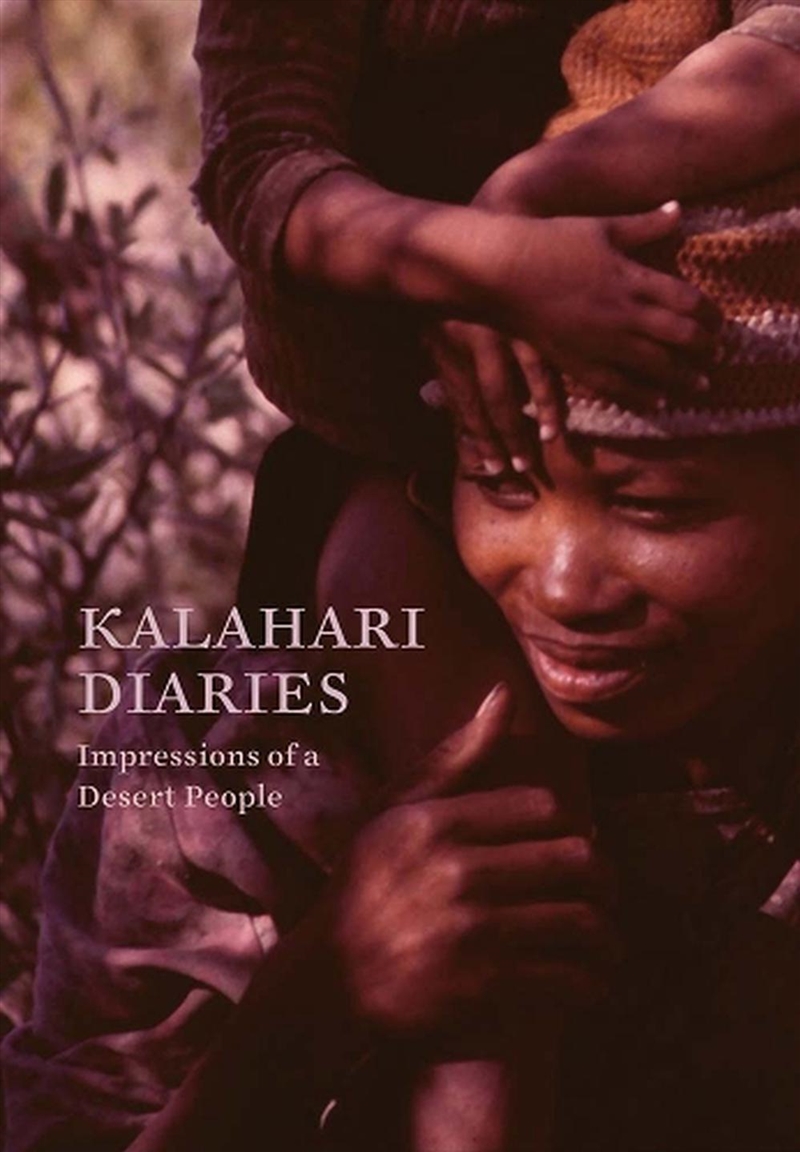 Kalahari Diaries : Impressions Of A Desert People/Product Detail/Photography