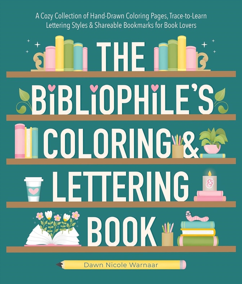 The Bibliophile'S Coloring And Lettering Book : A Cozy Collection Of Hand-Drawn Coloring Pages, Trac/Product Detail/Adults Activity Books