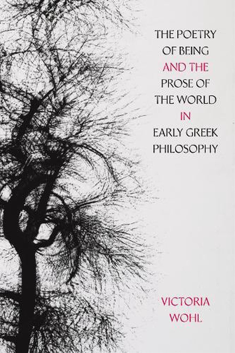 The Poetry Of Being And The Prose Of The World In Early Greek Philosophy/Product Detail/Literature & Poetry