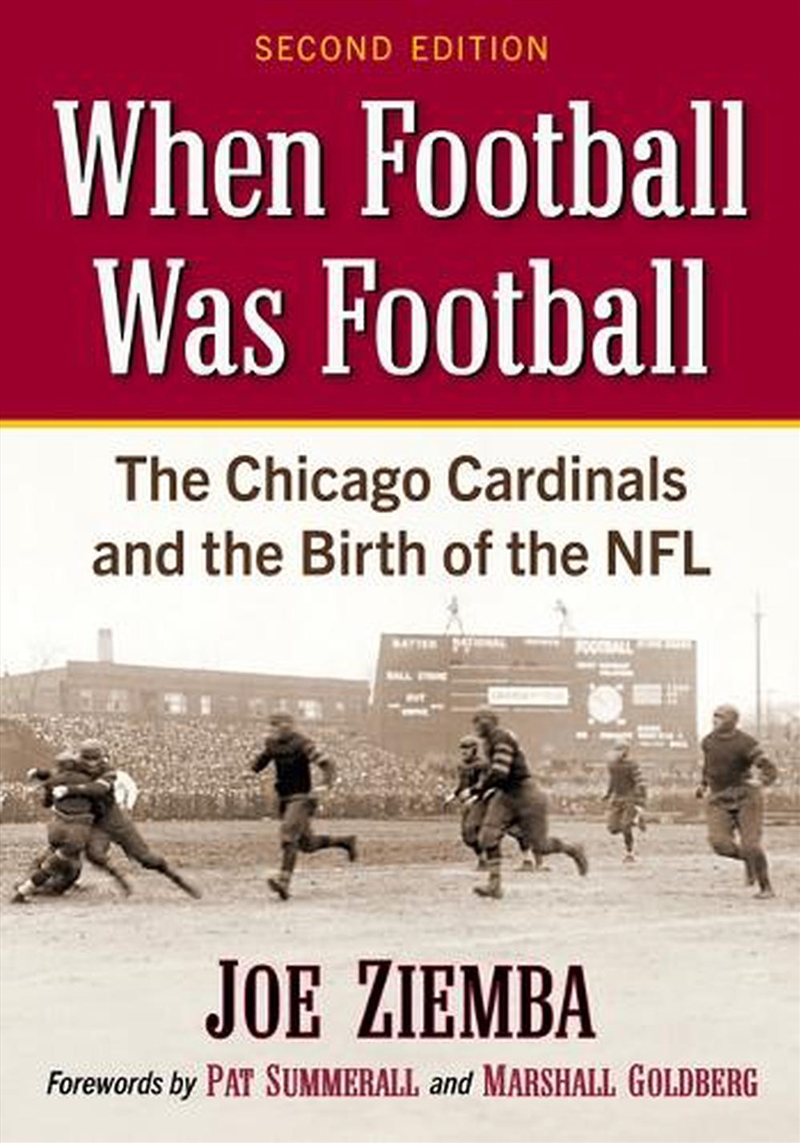 When Football Was Football : The Chicago Cardinals And The Birth Of The Nfl, 2D Ed./Product Detail/Sport & Recreation