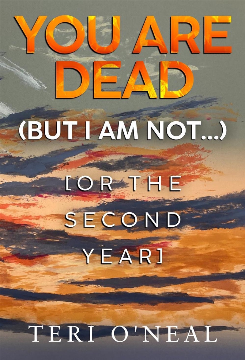 You Are Dead (But I Am Not…) [Or The Second Year]/Product Detail/Poetry
