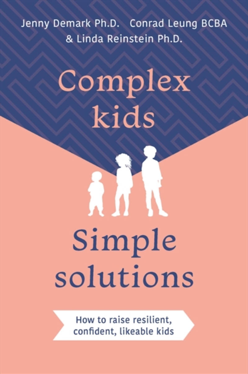 Complex Kids, Simple Solutions : How To Raise Resilient, Confident, Likeable Kids/Product Detail/Family & Health