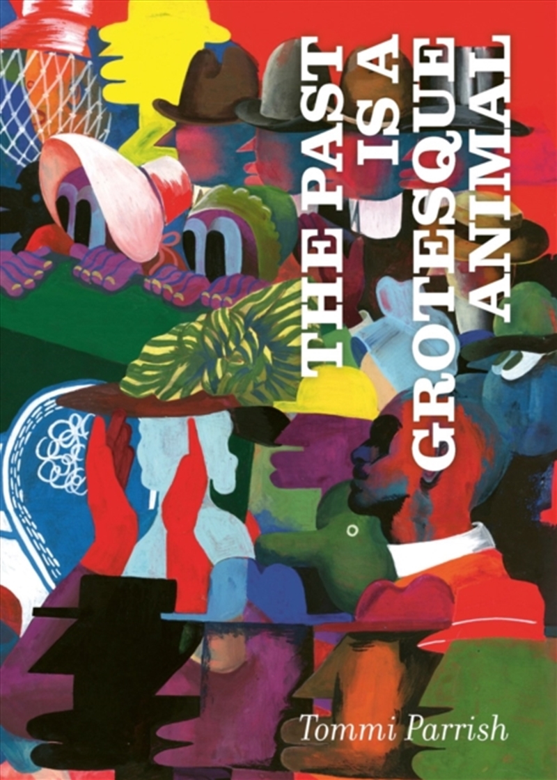 The Past Is A Grotesque Animal/Product Detail/Graphic Novels