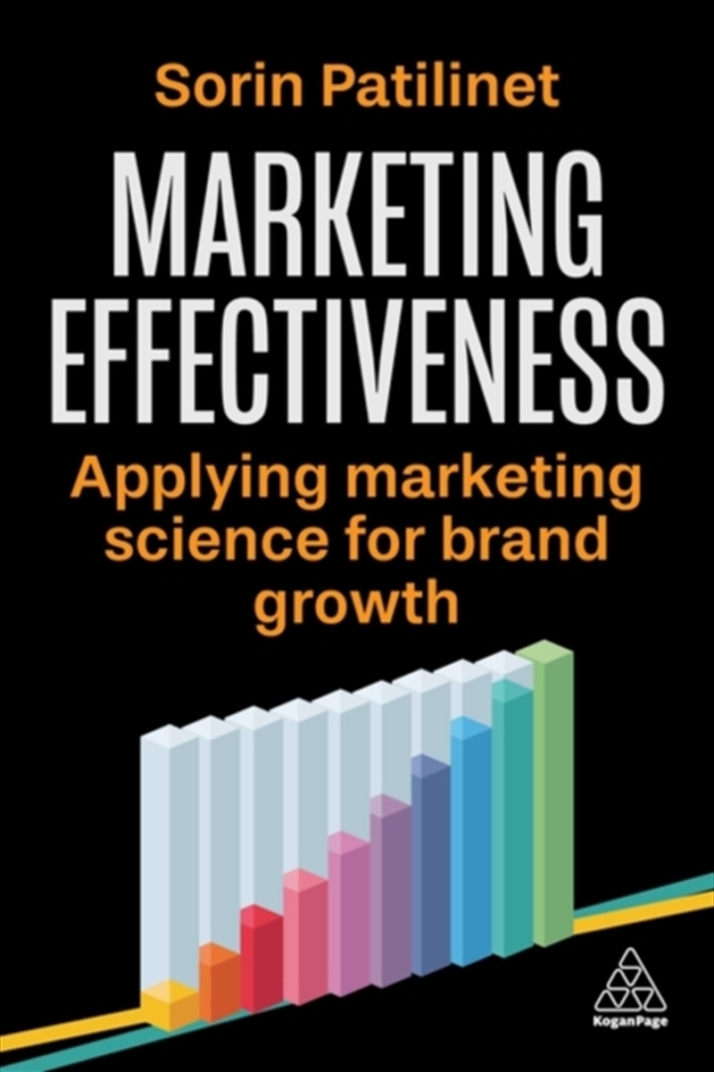 Marketing Effectiveness : Applying Marketing Science For Brand Growth/Product Detail/Business Leadership & Management
