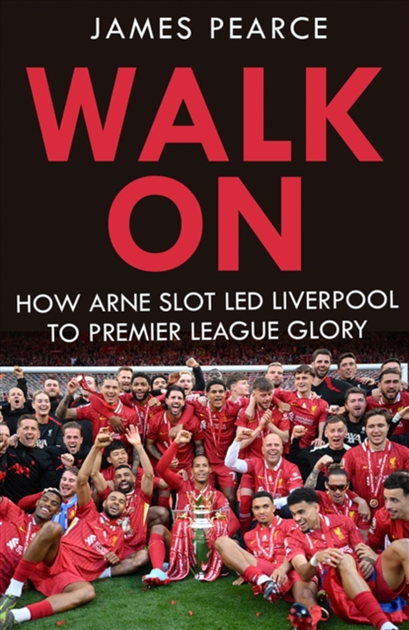Walk On : How Arne Slot Led Liverpool To Premier League Glory/Product Detail/Sport & Recreation