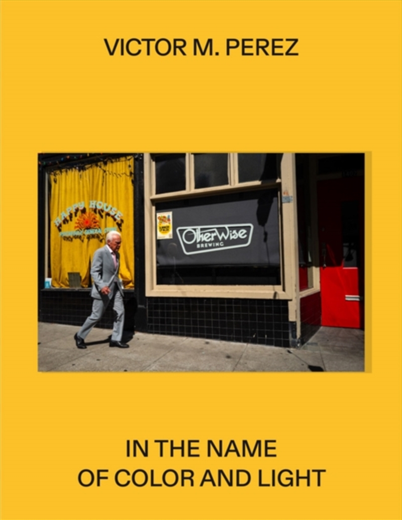 Victor M. Perez: In The Name Of Color And Light/Product Detail/Photography