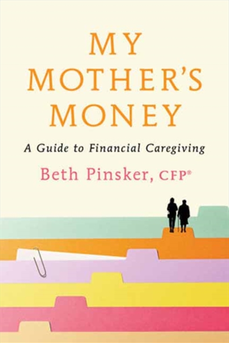 My Mother's Money : A Guide To Financial Caregiving/Product Detail/Self Help & Personal Development