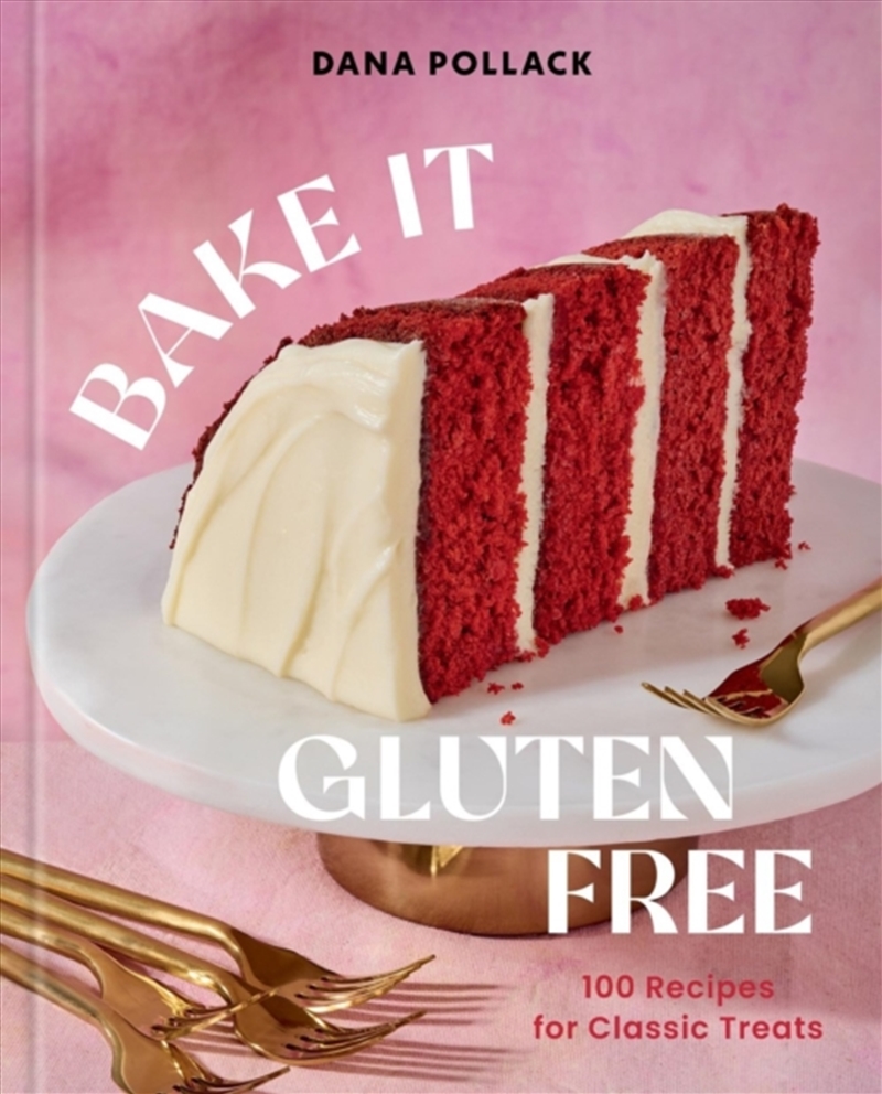 Bake It Gluten Free : 100 Recipes For Classic Treats/Product Detail/Recipes, Food & Drink