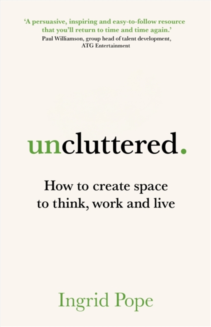 Uncluttered : How To Create Space To Think, Work And Live/Product Detail/Self Help & Personal Development