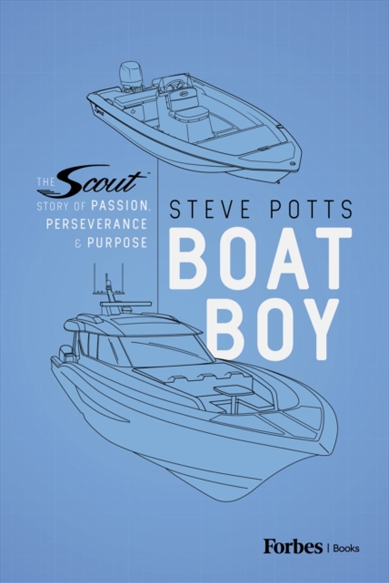 Boat Boy : The Scout Story Of Passion, Perseverance, And Purpose/Product Detail/Business Leadership & Management