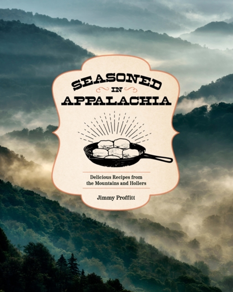 Seasoned In Appalachia : Delicious Recipes From The Mountains And Hollers/Product Detail/Recipes, Food & Drink