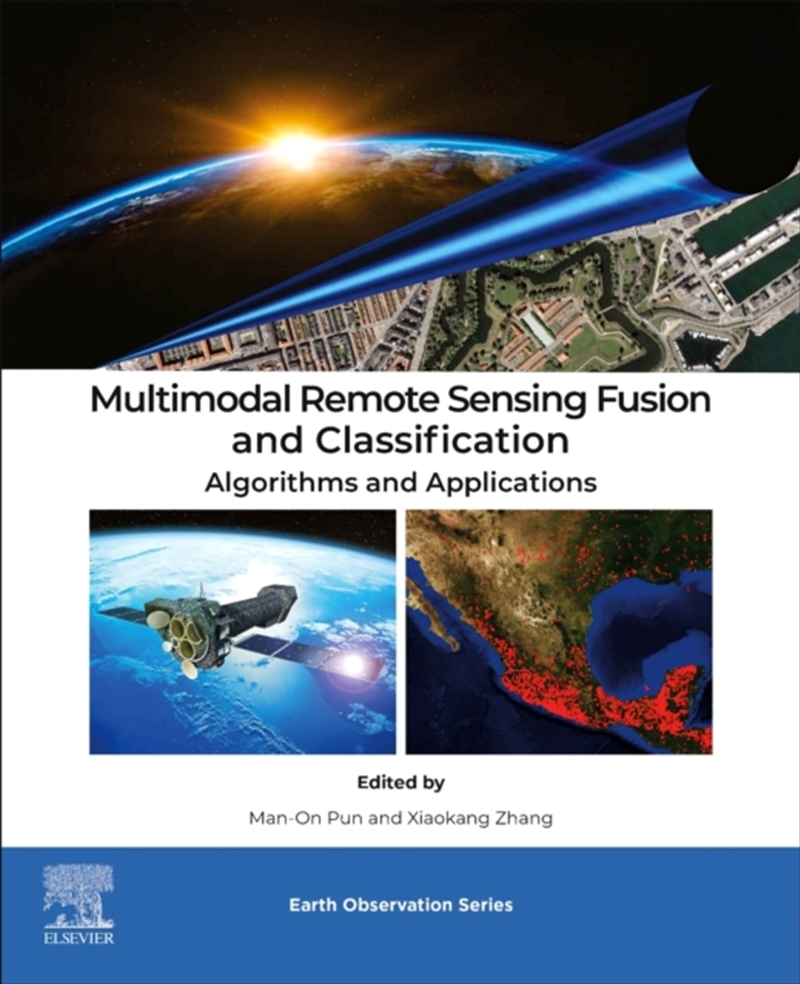 Multimodal Remote Sensing Fusion And Classification : Algorithms And Applications/Product Detail/Science