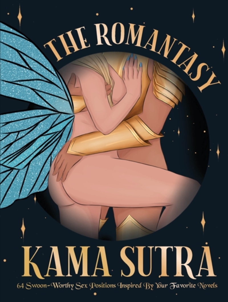 The Romantasy Kama Sutra : 64 Swoon-Worthy Sex Positions Inspired By Your Favorite Novels/Product Detail/Reading