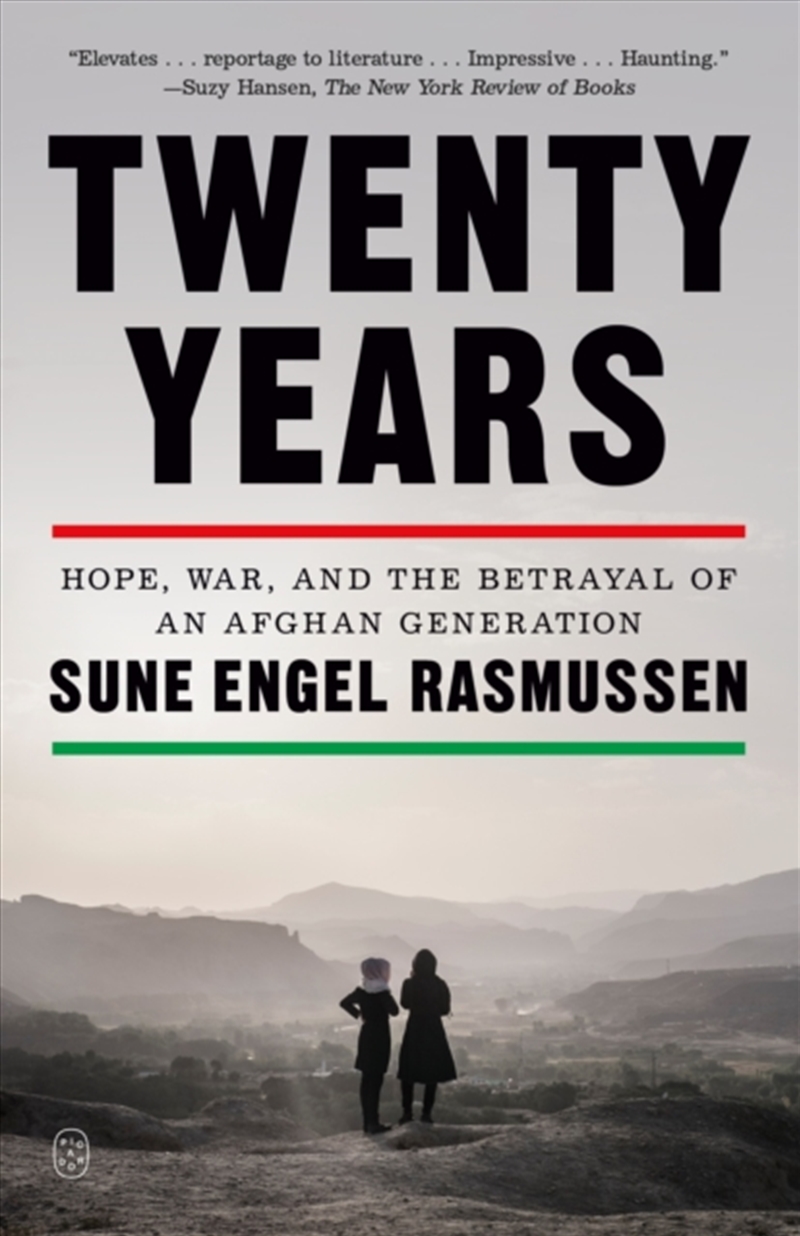 Twenty Years : Hope, War, And The Betrayal Of An Afghan Generation/Product Detail/History