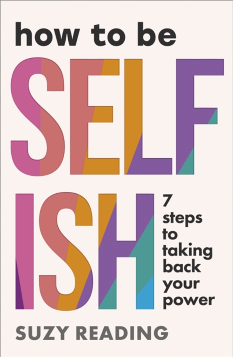How To Be Selfish : 7 Steps To Taking Back Your Power/Product Detail/Self Help & Personal Development