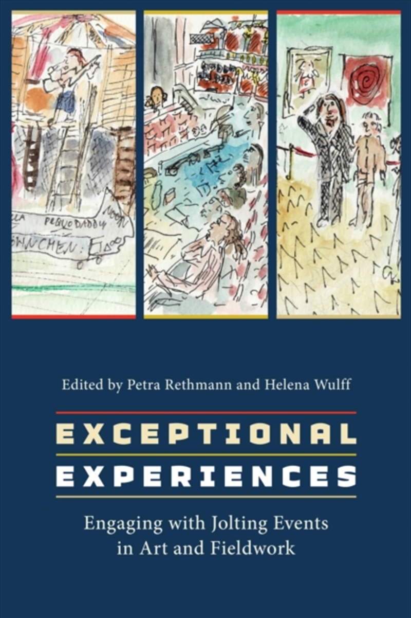 Exceptional Experiences : Engaging With Jolting Events In Art And Fieldwork/Product Detail/Society & Culture