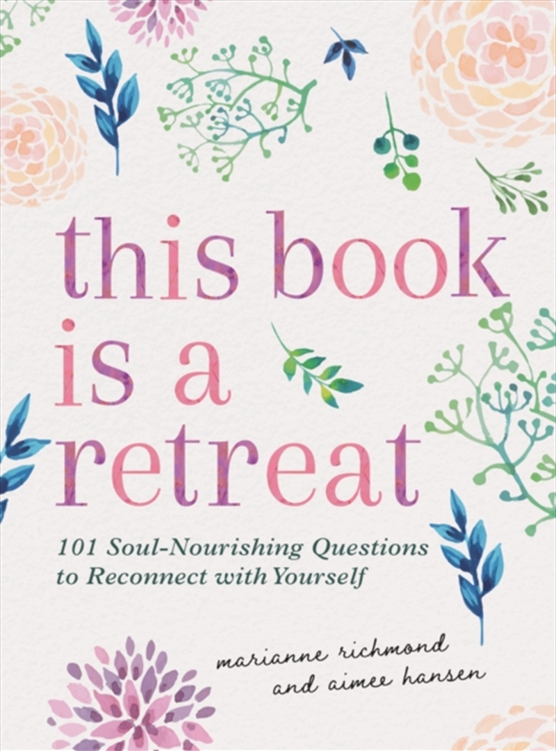 This Book Is A Retreat : 101 Soul-Nourishing Questions To Reconnect With Yourself/Product Detail/Stationery