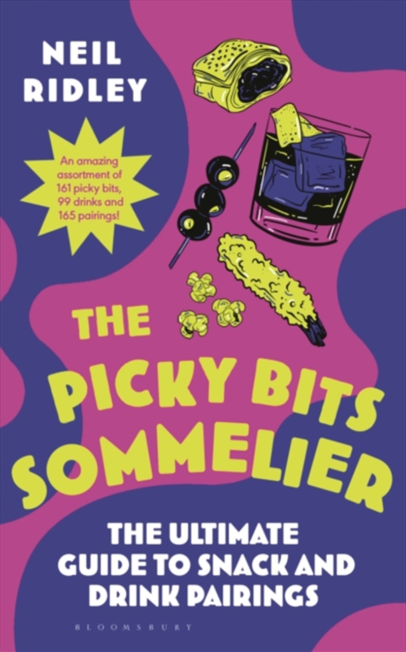 The Picky Bits Sommelier : The Ultimate Guide To Snack And Drink Pairings/Product Detail/Recipes, Food & Drink