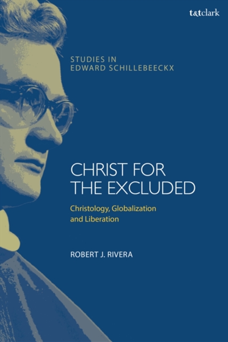Christ For The Excluded : Christology, Globalization, And Liberation/Product Detail/Religion & Beliefs