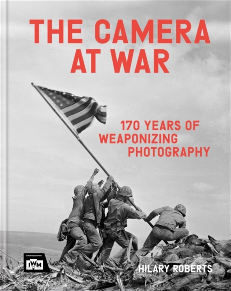 The Camera At War : 170 Years Of Weaponising Photography/Product Detail/Photography