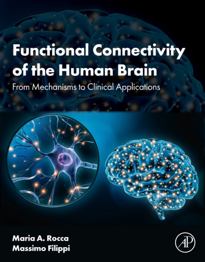 Functional Connectivity Of The Human Brain : From Mechanisms To Clinical Applications/Product Detail/Science
