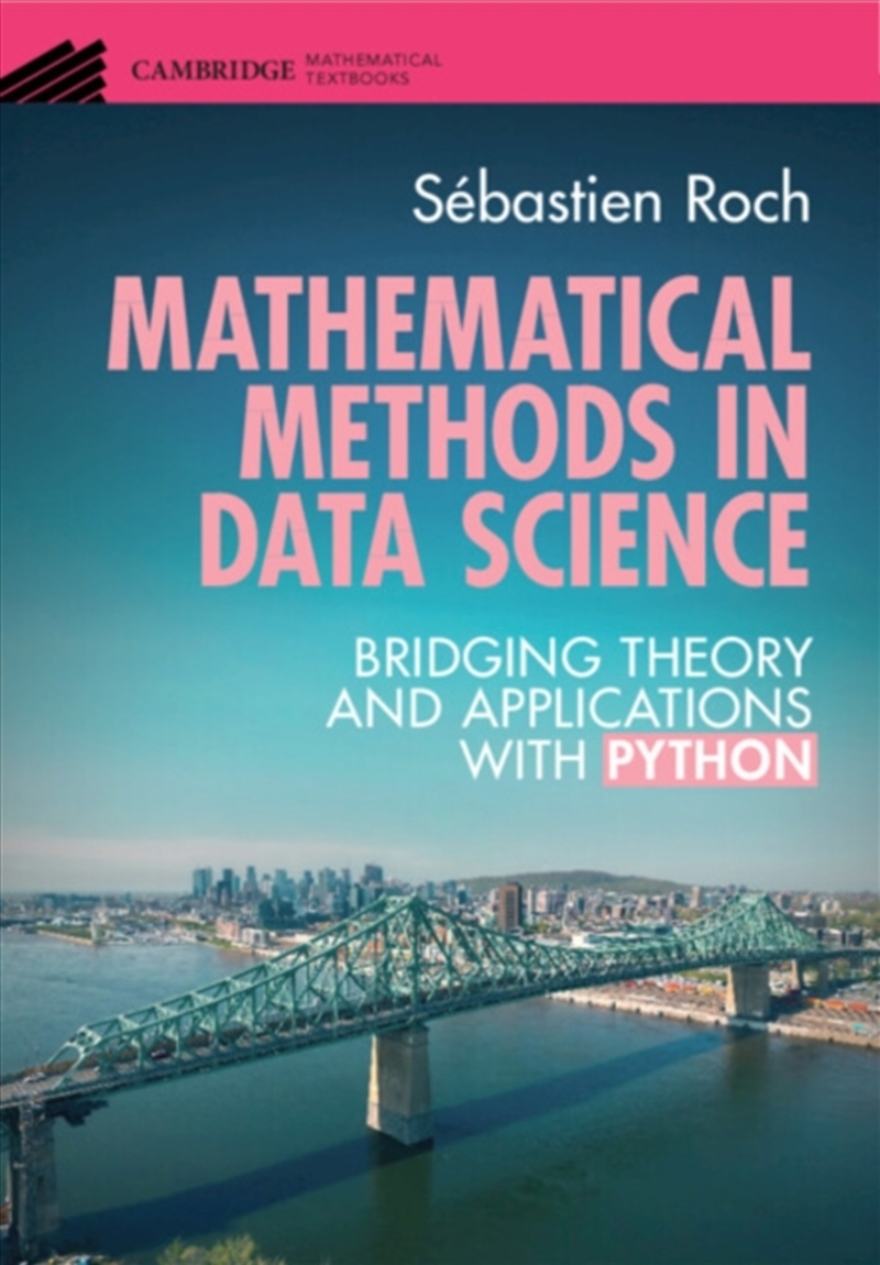Mathematical Methods In Data Science : Bridging Theory And Applications With Python/Product Detail/Science