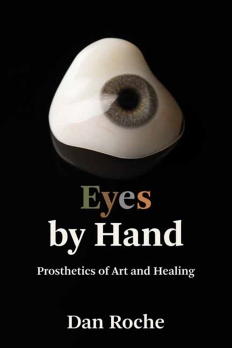 Eyes By Hand : Prosthetics Of Art And Healing/Product Detail/Healthcare