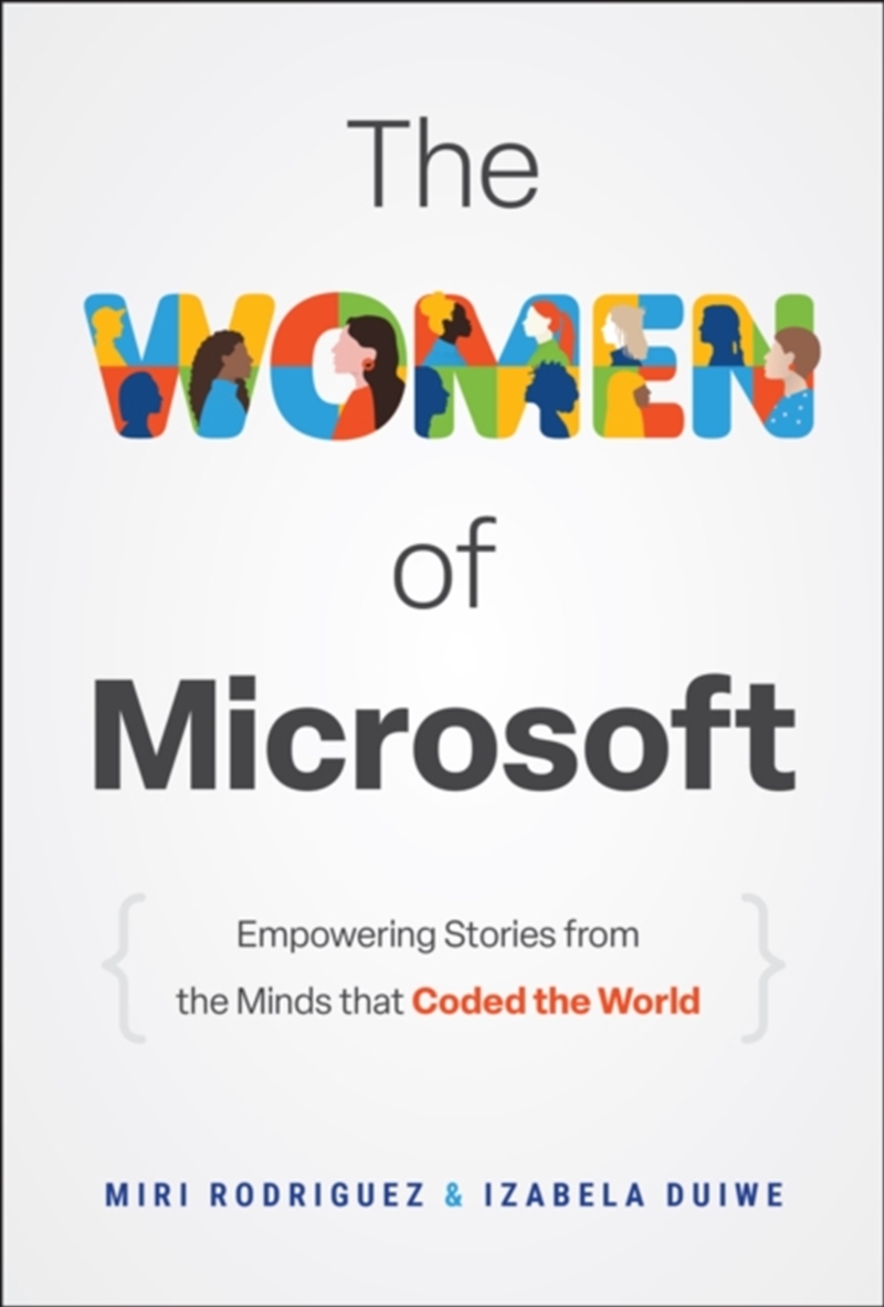 The Women Of Microsoft : Empowering Stories From The Minds That Coded The World/Product Detail/Business Leadership & Management