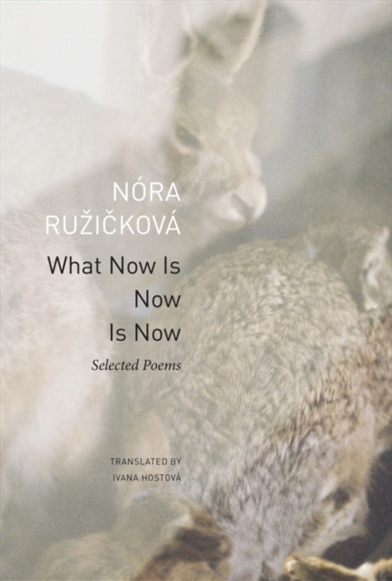 What Now Is Now Is Now : Selected Poems/Product Detail/Poetry