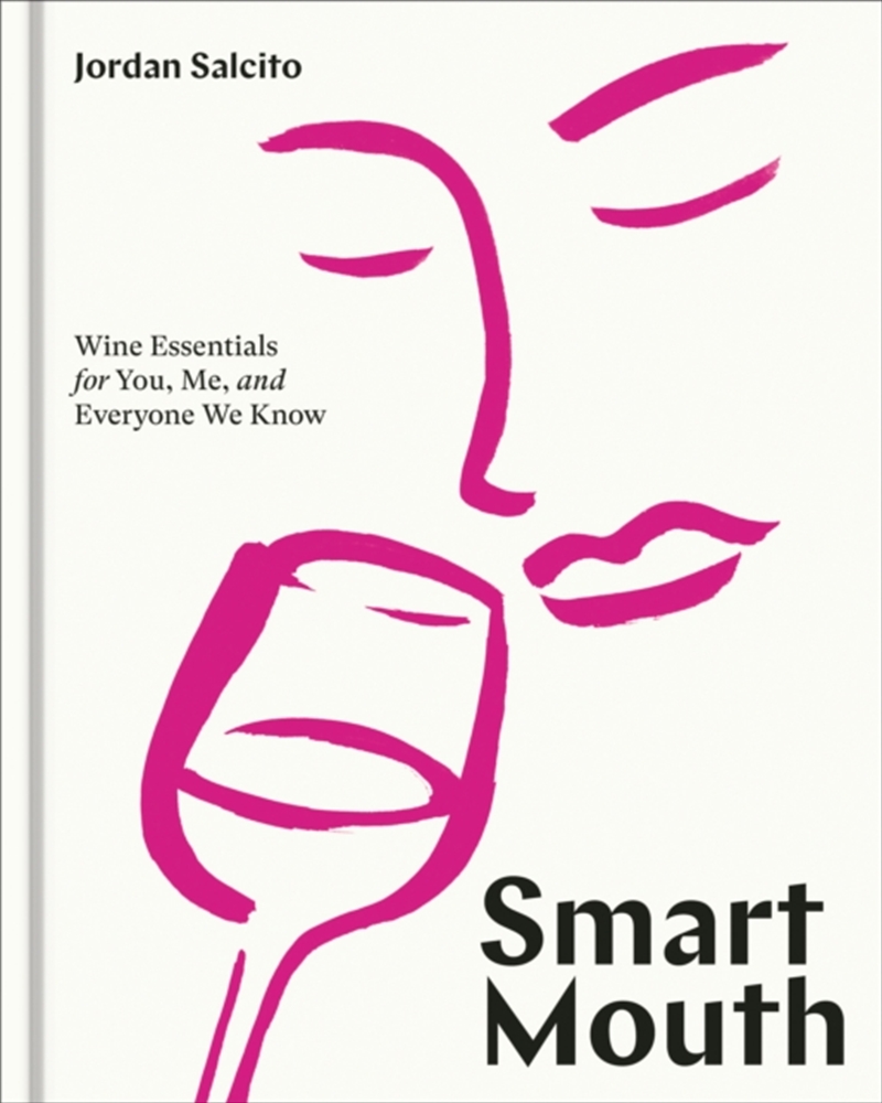 Smart Mouth : Wine Essentials For You, Me, And Everyone We Know/Product Detail/Recipes, Food & Drink