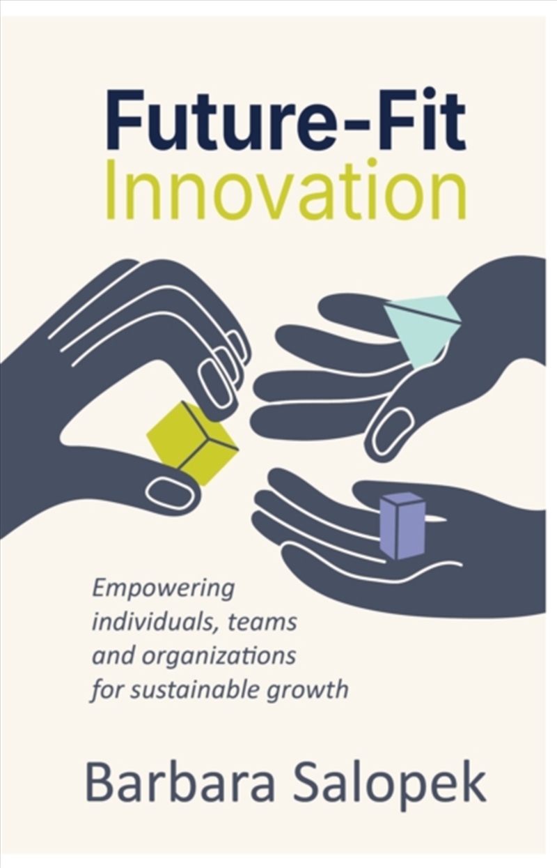 Future-Fit Innovation : Empowering Individuals, Teams And Organizations For Sustainable Growth/Product Detail/Business Leadership & Management