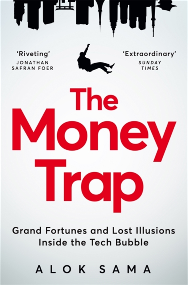 The Money Trap : Grand Fortunes And Lost Illusions Inside The Tech Bubble/Product Detail/Science
