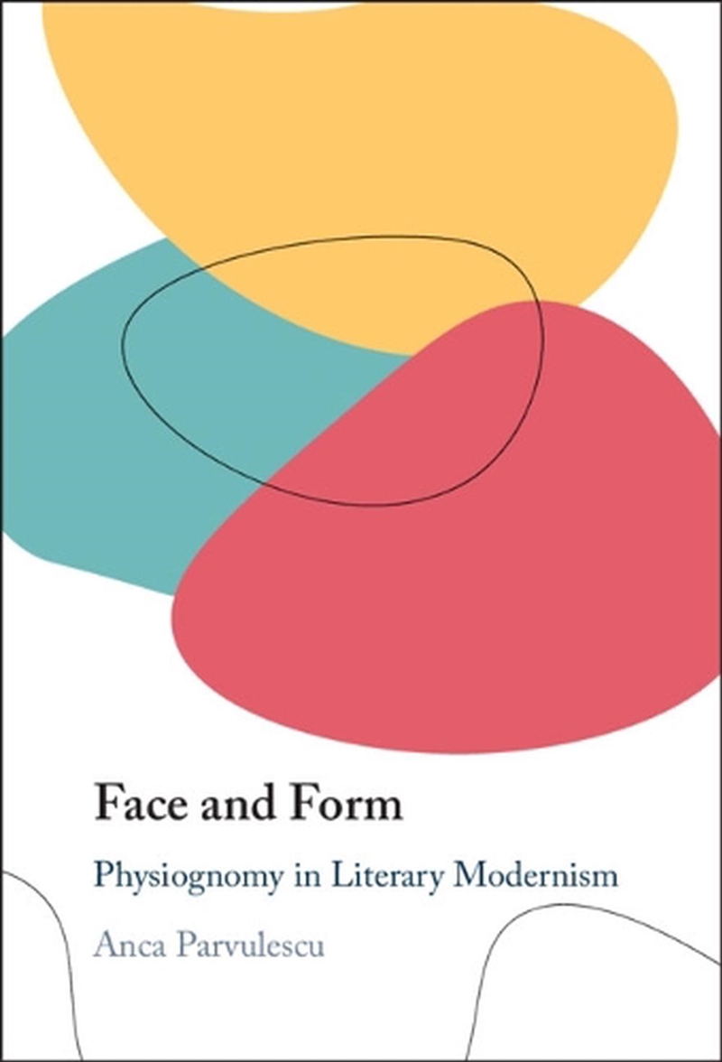 Face And Form : Physiognomy In Literary Modernism/Product Detail/Literature & Poetry