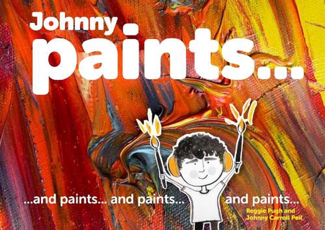 Johnny Paints... : And Paints… And Paints… And Paints…/Product Detail/Art