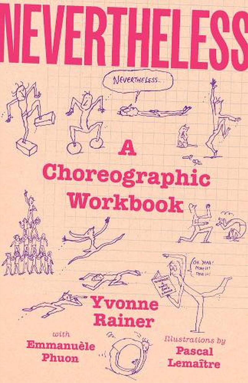 Nevertheless : A Choreographic Workbook/Product Detail/Arts & Entertainment