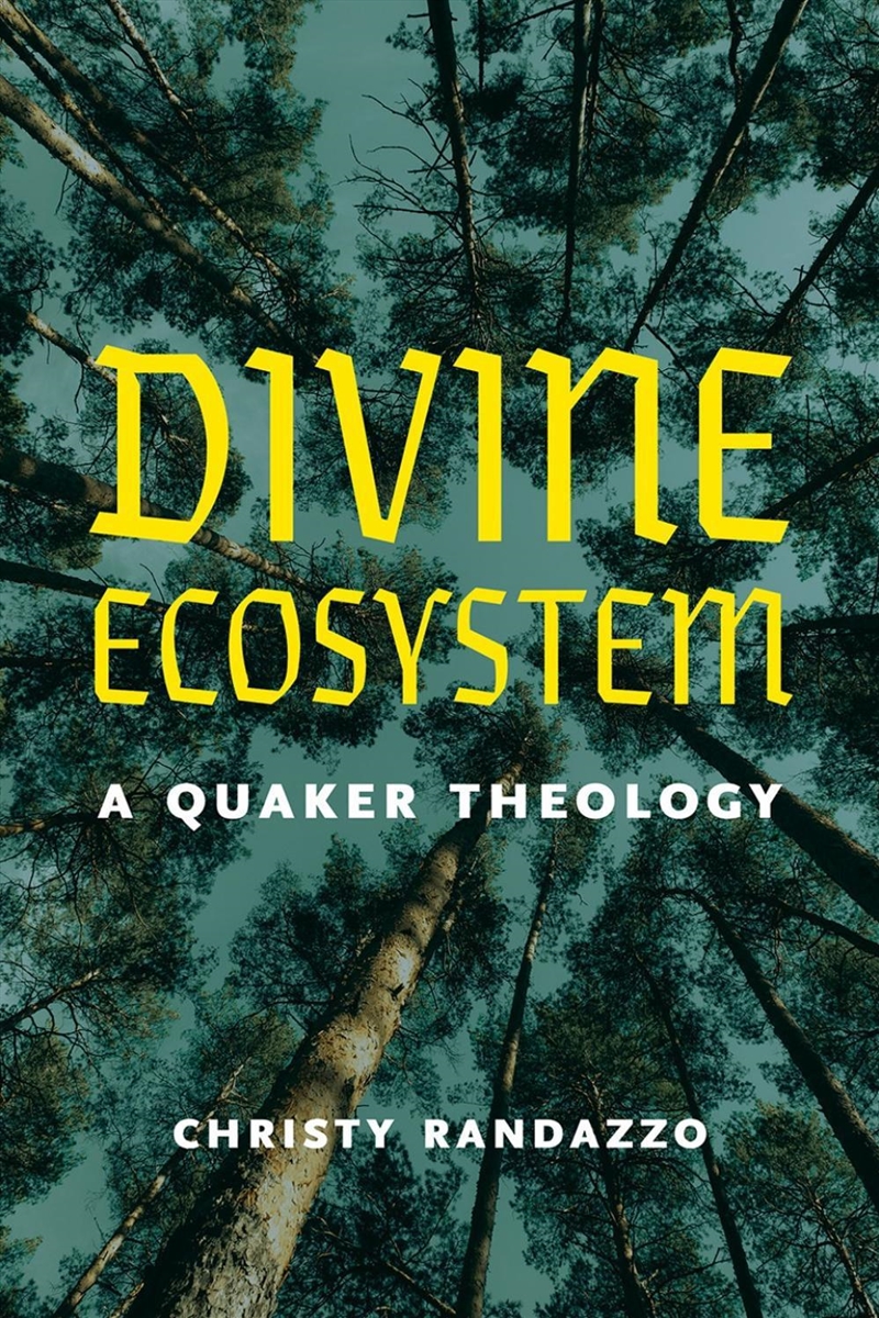 Divine Ecosystem : A Quaker Theology/Product Detail/Religion & Beliefs