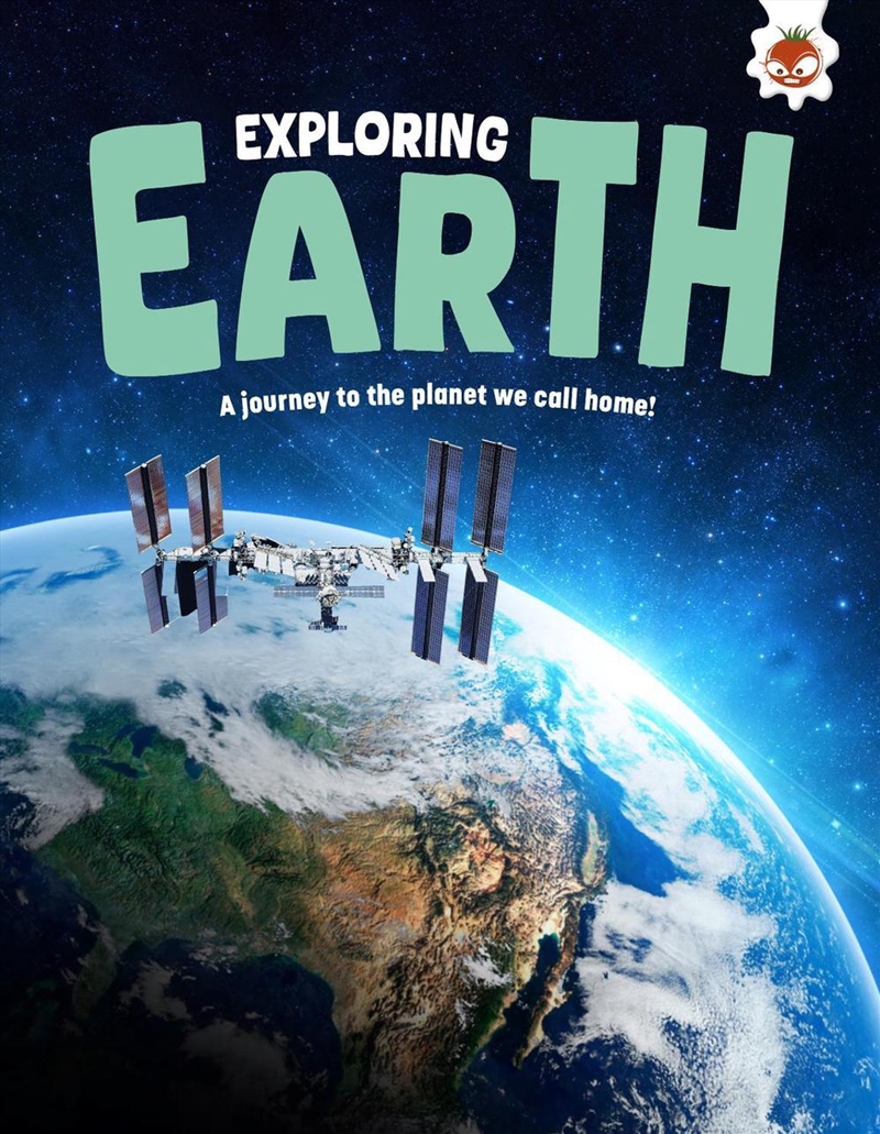 Exploring Earth : A Journey To The Planet We Call Home!/Product Detail/Childrens