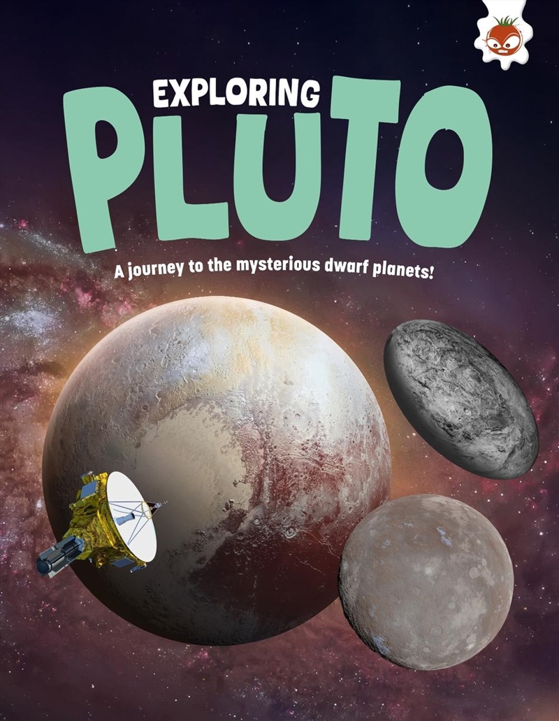 Exploring Pluto : A Journey To The Mysterious Dwarf Planets!/Product Detail/Childrens