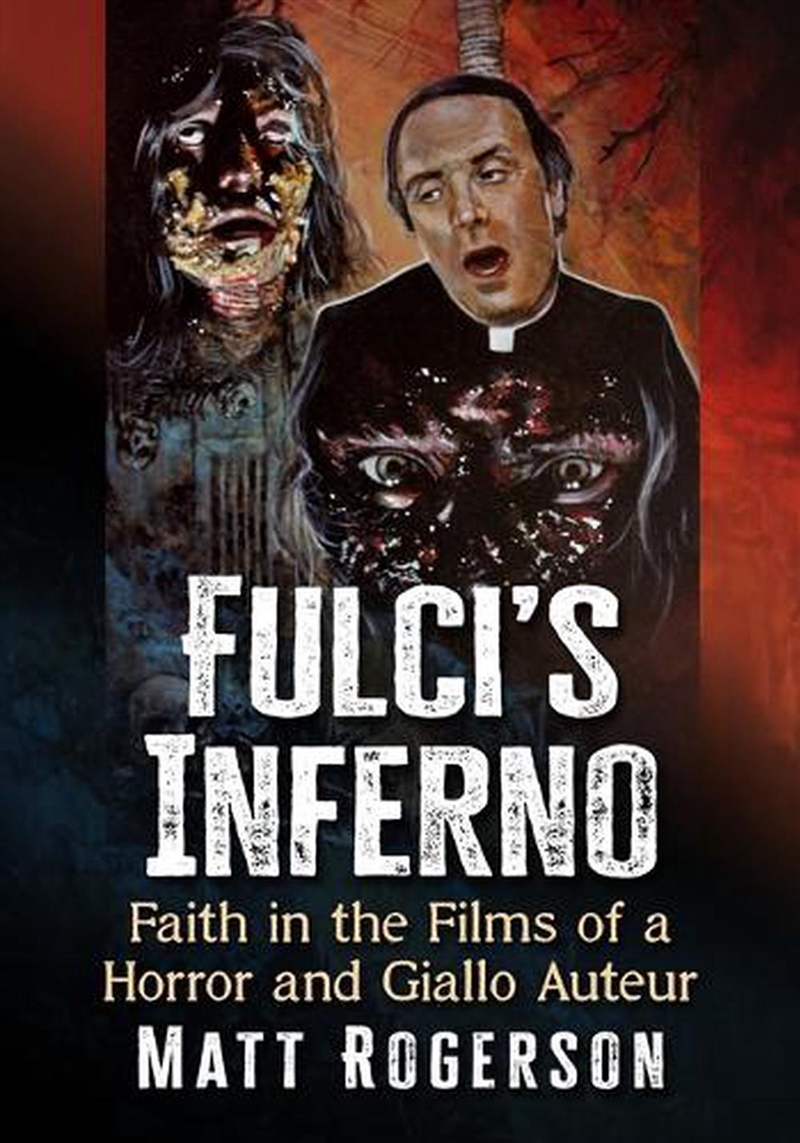 Fulci's Inferno : Faith In The Films Of A Horror And Giallo Auteur/Product Detail/Arts & Entertainment