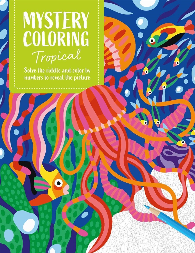 Mystery Coloring Tropical : Solve The Riddle And Color By Numbers To Reveal The Picture/Product Detail/Art
