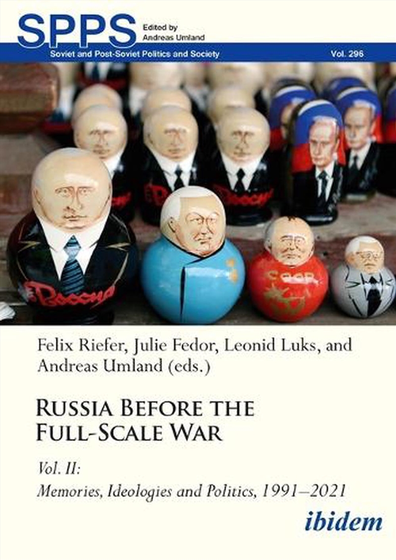Russia Before The Full-Scale War Vol. Ii : Memories, Ideologies And Politics, 1991-2021/Product Detail/Politics & Government