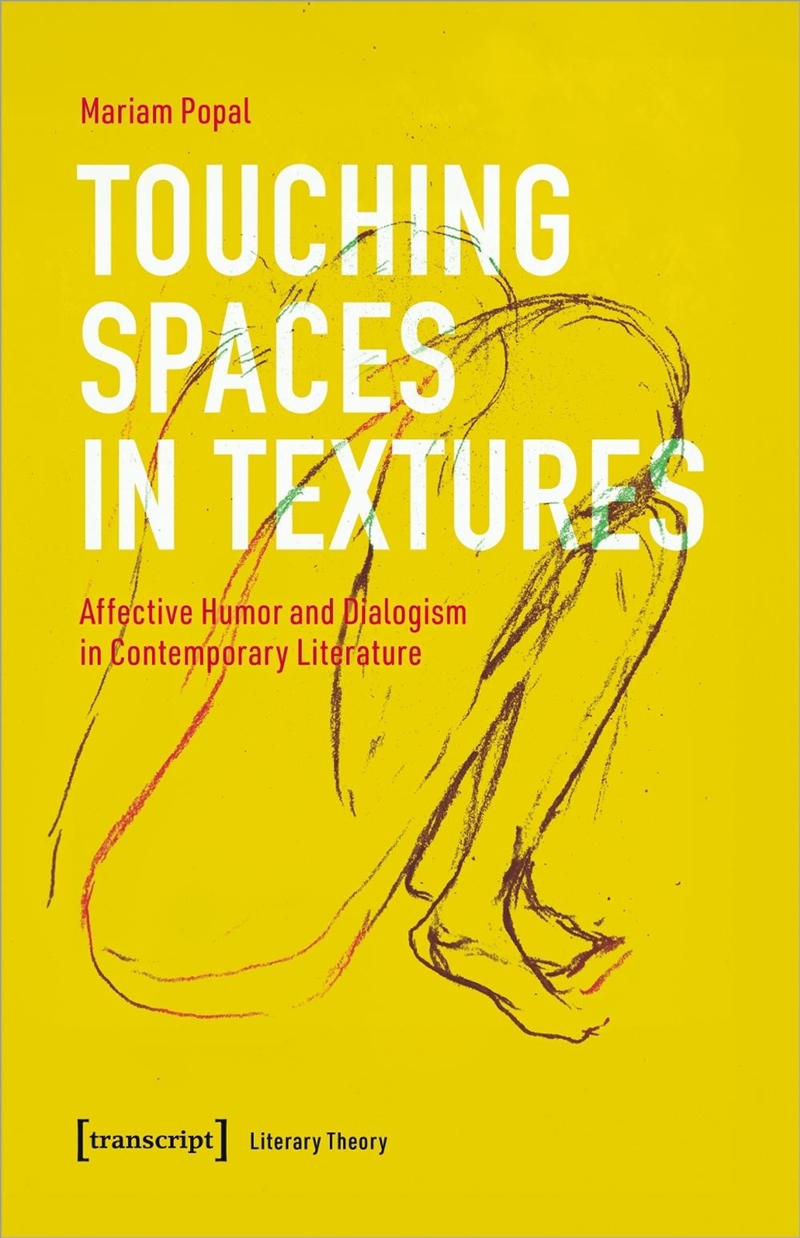 Touching Spaces In Textures : Affective Humor And Dialogism In Contemporary Literature/Product Detail/Literature & Poetry