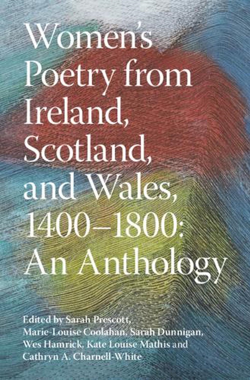 Women'S Poetry From Ireland, Scotland, And Wales, 1400–1800: An Anthology/Product Detail/Literature & Poetry