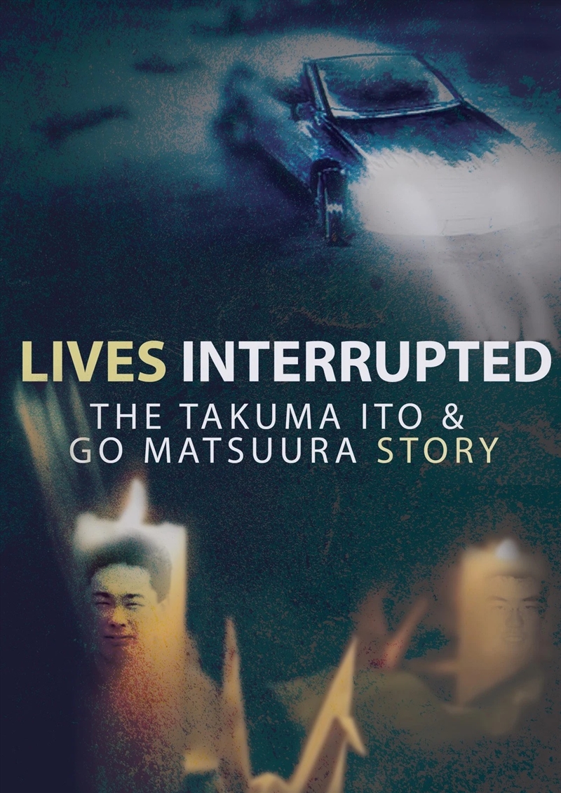 Lives Interrupted - The Takuma Ito & Go (REGION 2)/Product Detail/Documentary