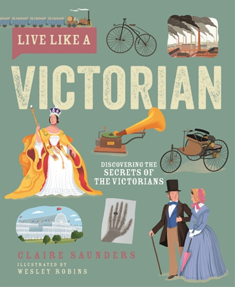 Live Like A Victorian : Discovering The Secrets Of The Victorians/Product Detail/Childrens