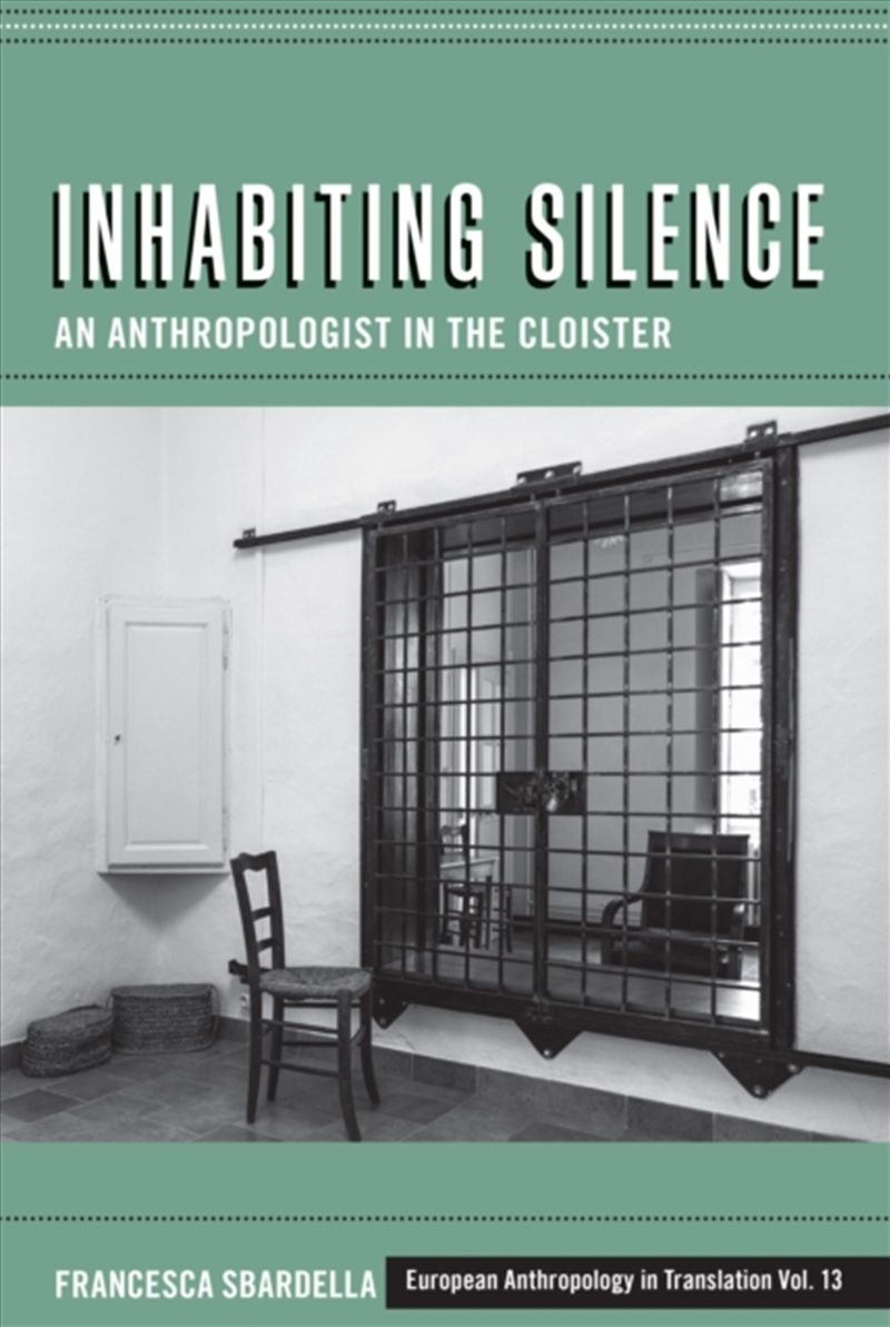 Inhabiting Silence : An Anthropologist In The Cloister/Product Detail/Society & Culture