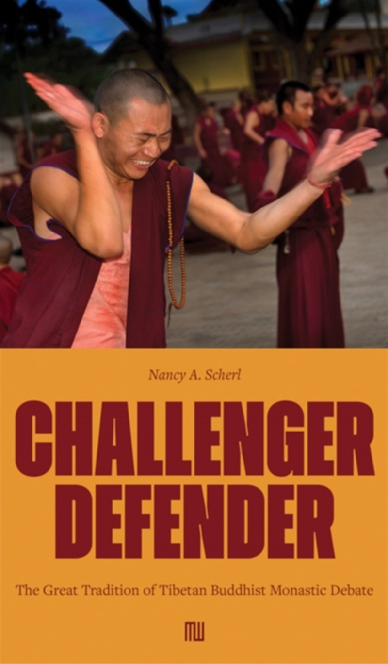Nancy A. Scherl: Challenger Defender : The Great Tradition Of Tibetan Buddhist Monastic Debate/Product Detail/Photography
