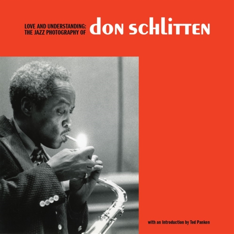 Love And Understanding : The Jazz Photography Of Don Schlitten/Product Detail/Photography