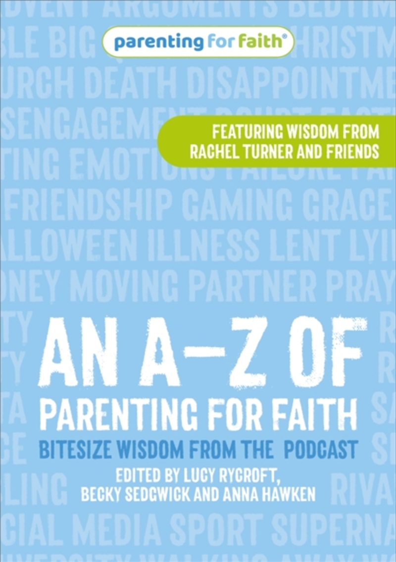 An A–Z Of Parenting For Faith : Bitesize Wisdom From The Podcast/Product Detail/Religion & Beliefs